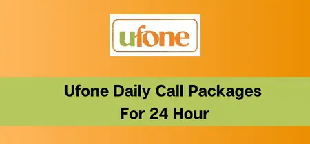 Ufone Daily Call Packages 2023 | 24 Hours
