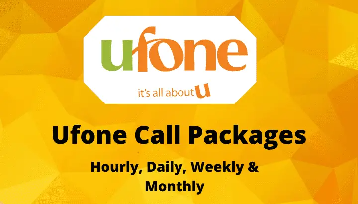 New Ufone Call Packages 2024 – Hourly, Daily, Weekly & Monthly