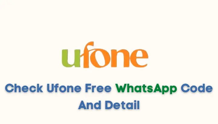 Check Ufone Free WhatsApp Code and Detail